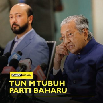 Tun M tubuh parti baharu