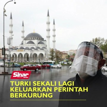 Turki sekali lagi keluarkan perintah berkurung
