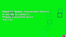 About For Books  Incarceration Nations: A Journey to Justice in Prisons Around the World  For Free