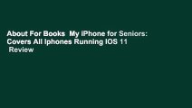 About For Books  My iPhone for Seniors: Covers All Iphones Running IOS 11  Review