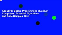 About For Books  Programming Quantum Computers: Essential Algorithms and Code Samples  Best