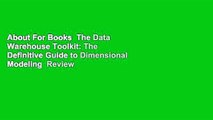 About For Books  The Data Warehouse Toolkit: The Definitive Guide to Dimensional Modeling  Review