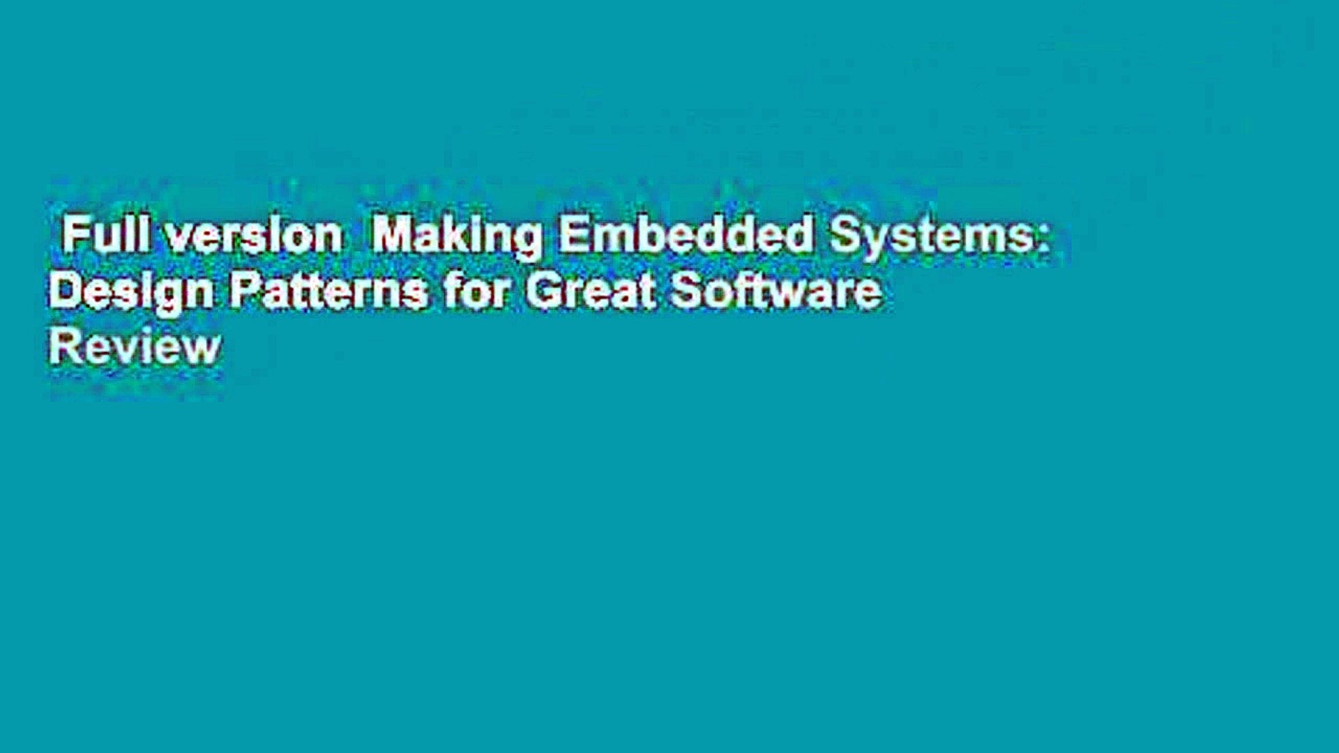 Full version  Making Embedded Systems: Design Patterns for Great Software  Review