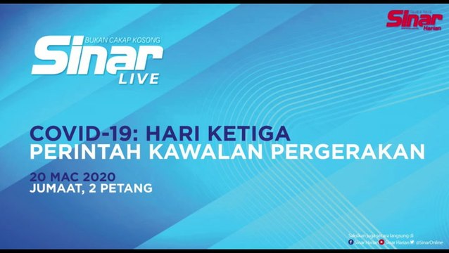 [LIVE] COVID-19 : HARI KETIGA PERINTAH KAWALAN PERGERAKAN