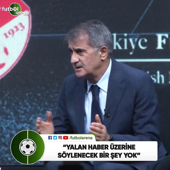 Şenol Güneş: "Yalan haber üzerine söylenecek bir şey yok"
