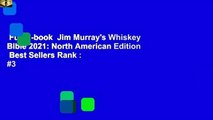 Full E-book  Jim Murray's Whiskey Bible 2021: North American Edition  Best Sellers Rank : #3