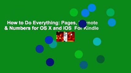 How to Do Everything: Pages, Keynote & Numbers for OS X and iOS  For Kindle