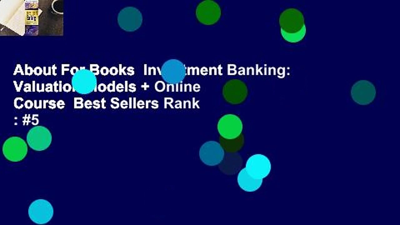 About For Books  Investment Banking: Valuation Models + Online Course  Best Sellers Rank : #5