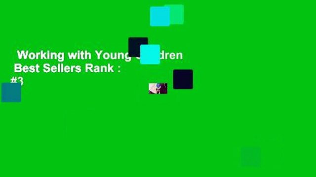 Working with Young Children Best Sellers Rank : #3