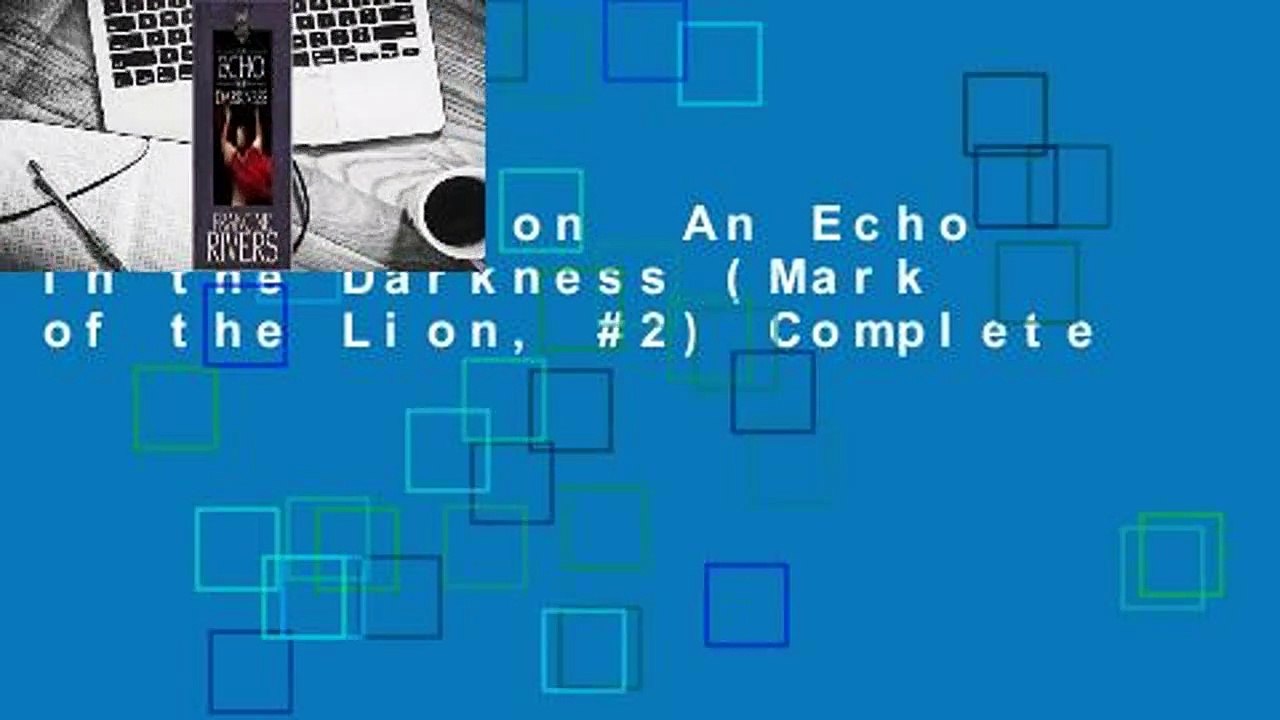 Full version  An Echo in the Darkness (Mark of the Lion, #2) Complete