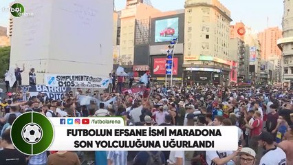 Futbolun efsane ismi Maradona son yolculuğuna uğurlandı