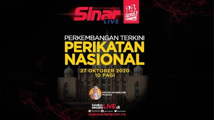 [LIVE] Perkembangan Terkini Perikatan Nasional  2020-10-27 at 02:10