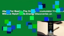 About For Books  The Orgone Accumulator Handbook: Wilhelm Reich's Life-Energy Discoveries and