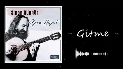 Sinan Güngör - Gitme (Official Audio)