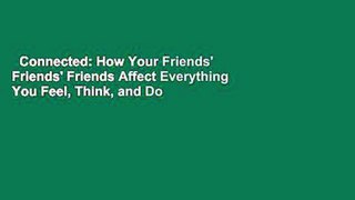Connected: How Your Friends' Friends' Friends Affect Everything You Feel, Think, and Do  For