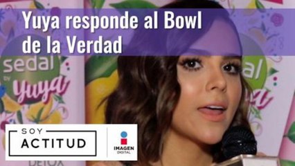 Yuya se enfrenta al bowl de la verdad | Soy Actitud