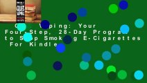 Quit Vaping: Your Four-Step, 28-Day Program to Stop Smoking E-Cigarettes  For Kindle