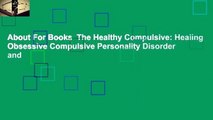 About For Books  The Healthy Compulsive: Healing Obsessive Compulsive Personality Disorder and