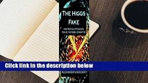 The Higgs Fake: How Particle Physicists Fooled the Nobel Committee  For Kindle
