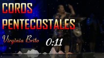 (POPURRI) COROS PENTECOSTALES - Virginia Brito - COROS DE FUEGO