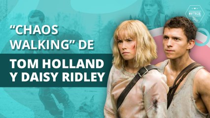 "Chaos Walking” la nueva película de Tom Holland y Daisy Ridley | "Chaos Walking" the new film by Tom Holland and Daisy Ridley