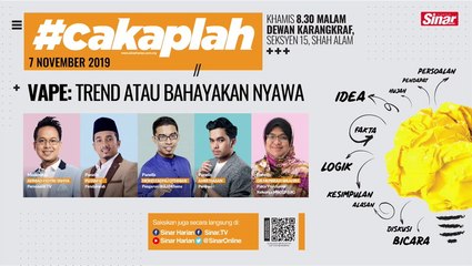 [Live] Vape: Trend Atau Bahayakan Nyawa #Cakaplah #sinarharian