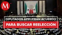 Diputados aprueban acuerdo para buscar reelección sin pedir licencia