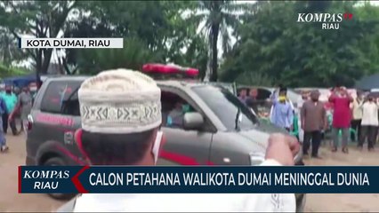 Calon Petahana Walikota Dumai Meninggal Dunia