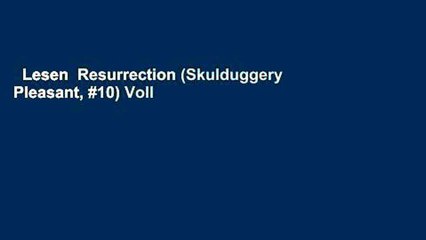 Lesen  Resurrection (Skulduggery Pleasant, #10) Voll