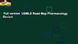 Full version  USMLE Road Map Pharmacology  Review