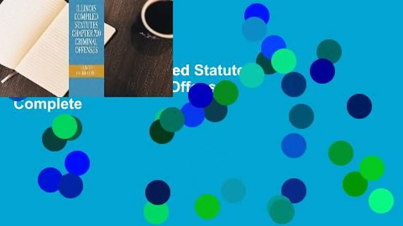[Read] Illinois Compiled Statutes Chapter 720 Criminal Offenses Complete