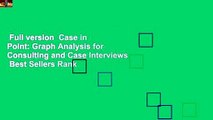 Full version  Case in Point: Graph Analysis for Consulting and Case Interviews  Best Sellers Rank