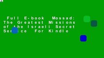 Full E-book  Mossad: The Greatest Missions of the Israeli Secret Service  For Kindle