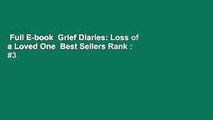 Full E-book  Grief Diaries: Loss of a Loved One  Best Sellers Rank : #3