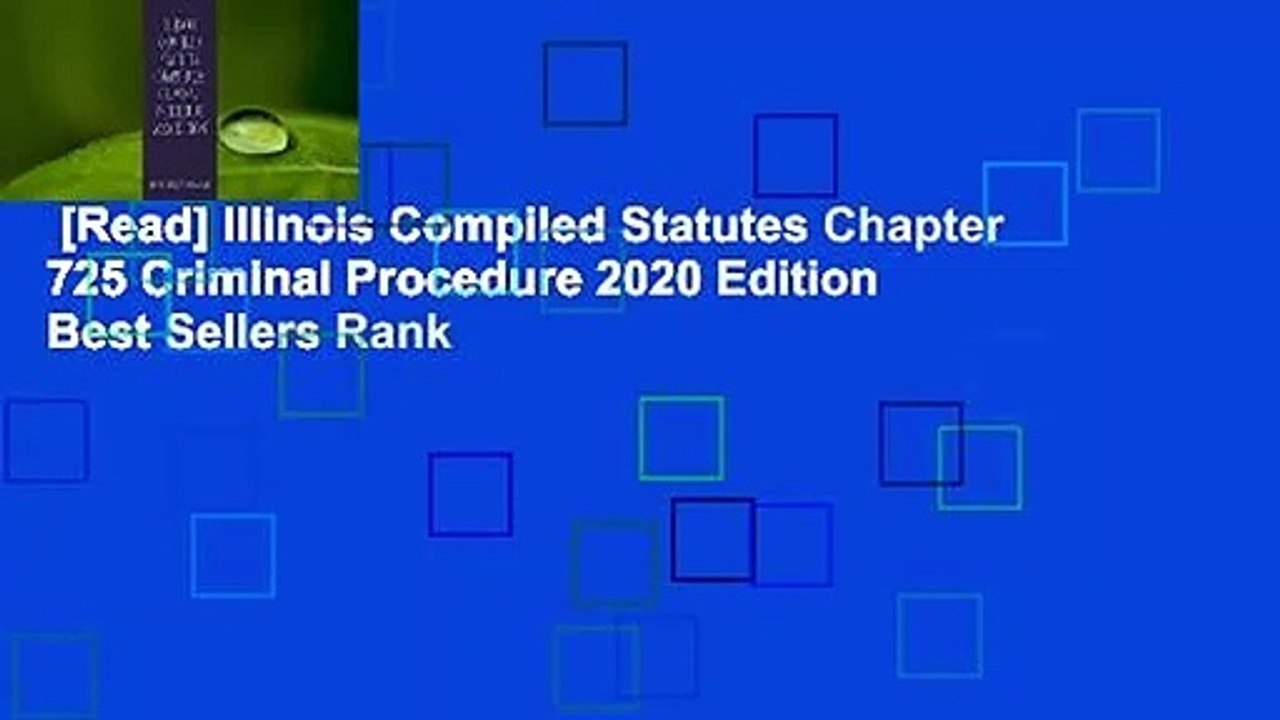 [Read] Illinois Compiled Statutes Chapter 725 Criminal Procedure 2020 Edition  Best Sellers Rank