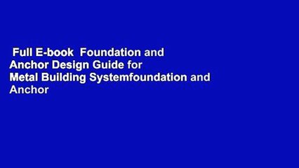 Full E-book  Foundation and Anchor Design Guide for Metal Building Systemfoundation and Anchor