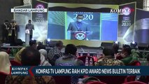 Kompas TV Dianugerahi Sebagai News Buletin Terbaik di Ajang KPID Lampung Award 2020