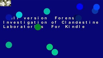 Full version  Forensic Investigation of Clandestine Laboratories  For Kindle