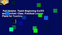 Full Version  Teach Beginning Esl/Efl and Survive!: Clear, Practical Lesson Plans for Teaching