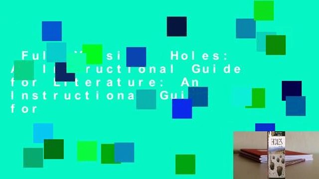 Full Version Holes: An Instructional Guide for Literature: An Instructional Guide for