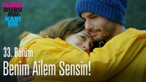 Benim ailem sensin! - İlişki Durumu Karışık 33. Bölüm1