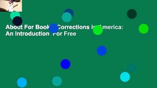 About For Books  Corrections in America: An Introduction  For Free