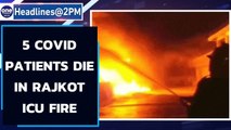 Rajkot: Fire in hospital ICU kills 5 Covid-19 patients | Oneindia News