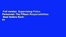 Full version  Supervising Police Personnel: The Fifteen Responsibilities  Best Sellers Rank : #4