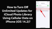 How to Turn Off Unlimited Updates for iCloud Photo Library Using Cellular Data on iPhone (iOS 14.2)?