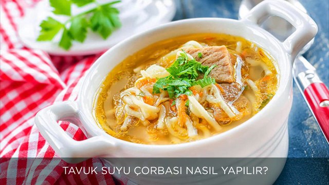En kolay tavuk suyu çorbası nasıl yapılır?