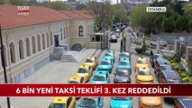 6 Bin Yeni Taksi Teklifi 3. Kez Reddedildi