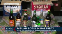 Polisi Sita Ribuan Botol Miras Berbagai Macam Merek