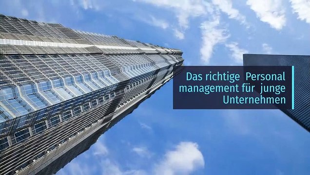 Das richtige Personalmanagement für junge Unternehmen