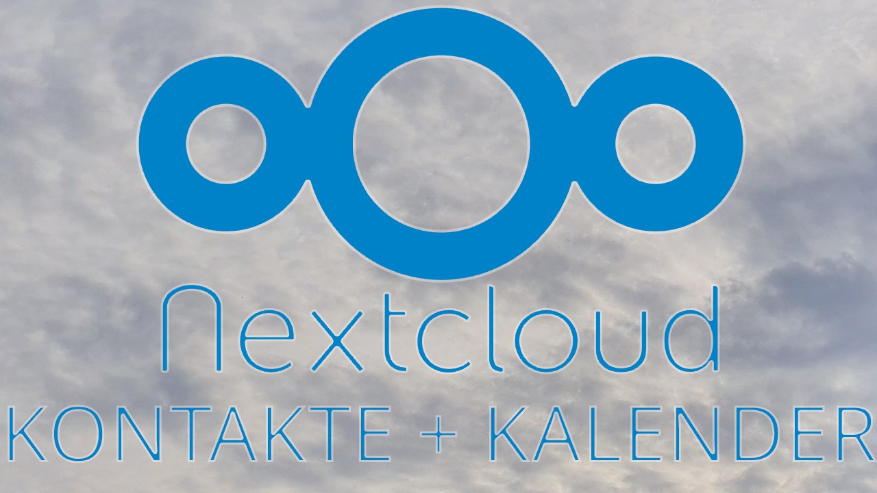 [TUT] NextCloud - Kontakte & Kalender anlegen + synchronisieren [4K | DE]